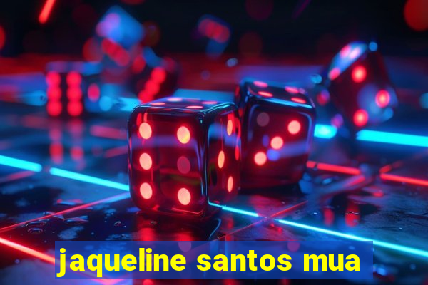 jaqueline santos mua